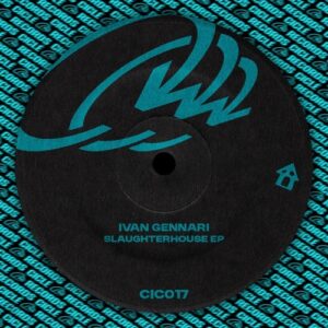 Ivan Gennari - Slaughterhouse - EP [CIC017]