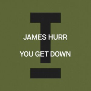 James Hurr - You Get Down [TOOL132001Z]