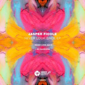 Jasper Fioole - Never Look Back EP [UNI279]