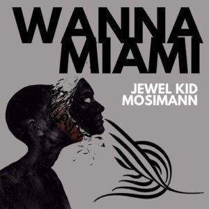 Jewel Kid, Mosimann - Wanna Miami [ALN010]