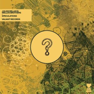 Julian Millan & Mellos Brothers - Speculations [VALR072]