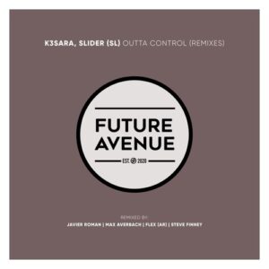 K3SARA & SLIDER (SL) - Outta Control (Remixes) [FA576]