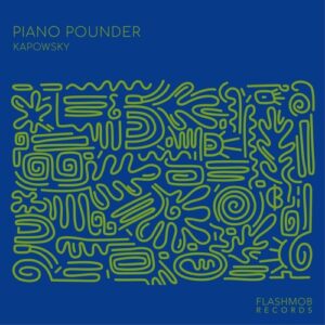 Kapowsky - Piano Pounder [FMR273D]