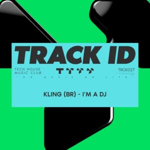 Kling (BR) - I'm a DJ [TRCKID027]