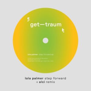 Lola Palmer - Step Forward - Remix [GETTRAUM014S1]