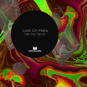 Lost On Mars - Talk The Talk EP [WT514]
