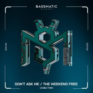 Lyuba Tven - Don't Ask Me / the Weekend Аree [BSM146]