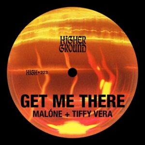 Malone & Tiffy Vera - Get Me There (Extended) [HIGH223E]