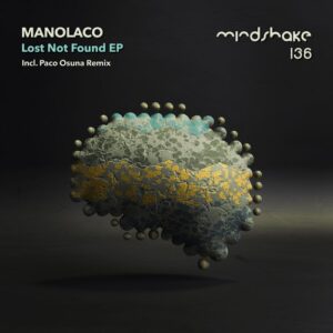 Manolaco - Lost Not Found [MINDSHAKE136]
