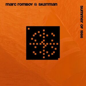 Marc Romboy & Skatman - Summer of 1986 [SYSTDIGI105]