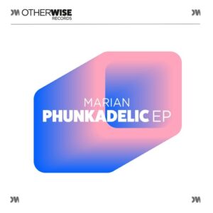 Marian (BR) - Phunkadelic EP [OWR048E]