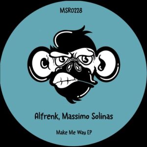 Massimo Solinas, Alfrenk - Make Me Way EP [MSR0228]