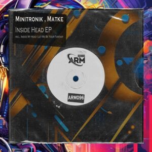 Matke, Minitronik - Inside Head EP [ARM096]