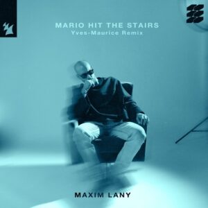 Maxim Lany - Mario Hit The Stairs - Yves-Maurice Remix [AREE391]