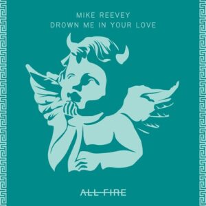 Mike Reevey - Drown Me In Your Love [AF100006]