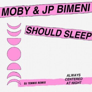 Moby, J.P. Bimeni - should sleep (DJ Tennis Remix) [ACAN025]