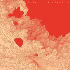 Monolink - Mesmerized - Acoustic [4066004809403]