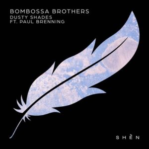 Paul Brenning & Bombossa Brothers - Dusty Shades feat. Paul Brenning [5034644428734]