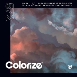 Rhea Silvia & Akkilles - Glimpse (What It Feels Like) / Say Goodbye [ENCOLOR572E]