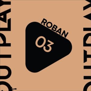Roban - Outplay03D [OUTPLAY03D]
