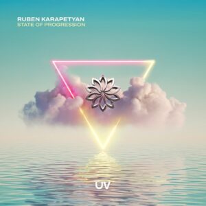Ruben Karapetyan - State of Progression [UV307]