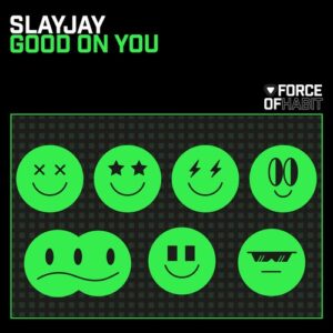 SLAYJAY - Good on You [FOH245]