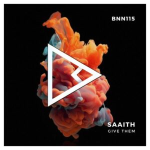 Saaith - Give Them [BNN115]