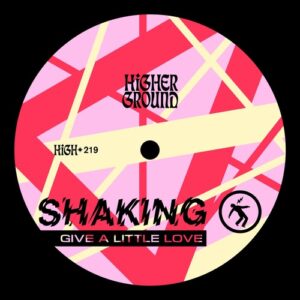 Shaking - Give A Little Love (Extended) [HIGH219E]