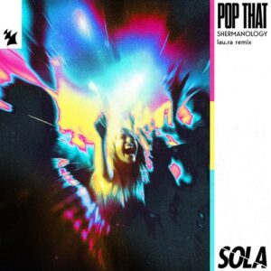 Shermanology - Pop That - lau.ra Remix [SOLA226]