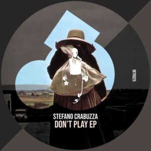 Stefano Crabuzza - Don't Play EP [IBTR025]