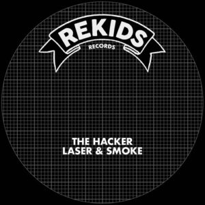 The Hacker - Laser & Smoke [REKIDS258]