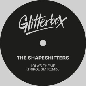 The Shapeshifters, Tripolism - Lola's Theme - Tripolism Extended Remix [GLITS092D5]