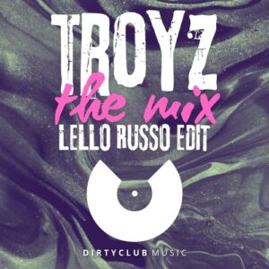 Troyz - The Mix (Lello Russo Edit) [DCM213]