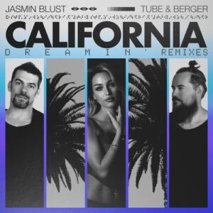 Tube & Berger & Jasmin Blust - California Dreamin' (Remixes) [5021732658524]