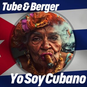 Tube & Berger - Yo Soy Cubano [GPM826]