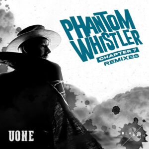 Uone - Phantom Whistler - Chapter 7 [BNP064]