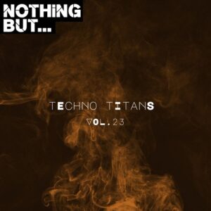 VA - Nothing But... Techno Titans, Vol. 23 [NBTTITAN23]