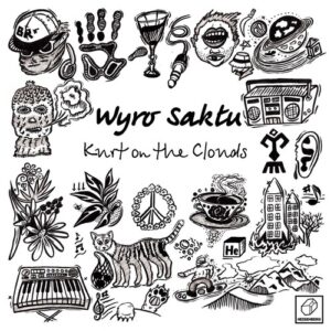Wyro, Saktu - Kurt On The Clouds [HSBRG106]