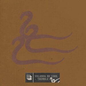 Yolanda Be Cool, MPH, 9OASES - Tremble (ft. Kim English) [BB92B]