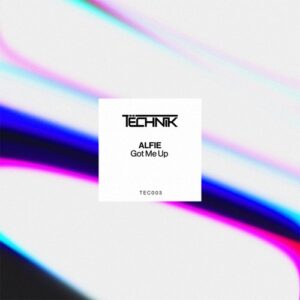 ALFIE (UK) - Got Me Up [TEC003]