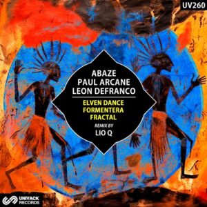 Abaze, Paul Arcane & Leon DeFranco - Elven Dance / Formentera / Fractal [UV260]