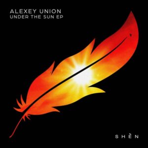 Alexey Union & Kinky Sound - Under The Sun EP [5034644521848]