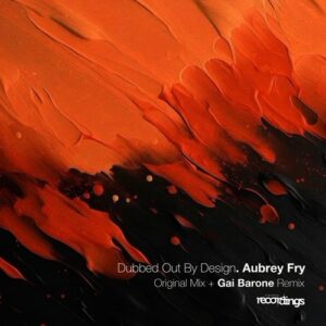 Aubrey Fry - Dubbed Out by Design [390SR]