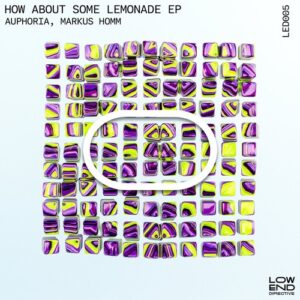 Auphoria, Markus Homm - How About Some Lemonade EP [LED005]