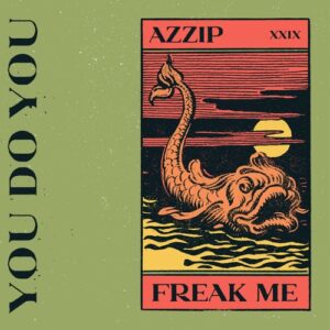 Azzip - Freak Me (Extended Mix) [YOU029B]