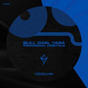 BLILI, Dael Yaga - Primordial Orbitals [CA004]