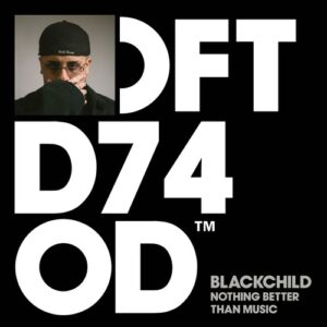 Blackchild (ITA) - Nothing Better Than Music - Extended Mix [DFTD740D4]
