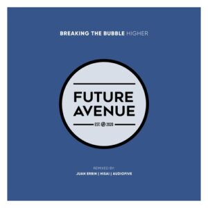 Breaking The Bubble - Higher [FA587]