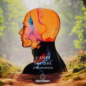 CANVI - You Are (The Remixes) [TNV059]
