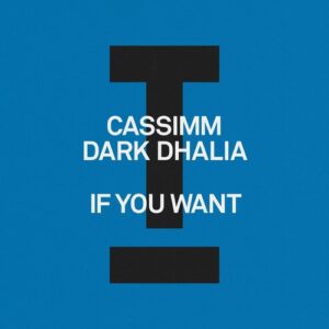 CASSIMM, Dark Dhalia - If You Want [TOOL134001Z]